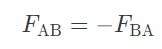 F ab = - Fba